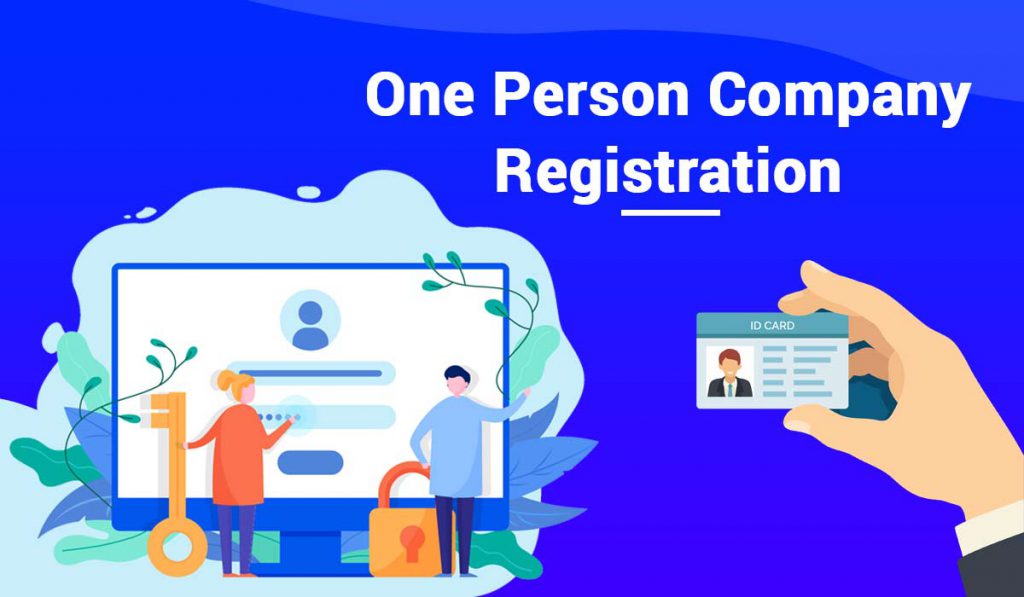 One Person Company Registration - A Top guide for your Business
