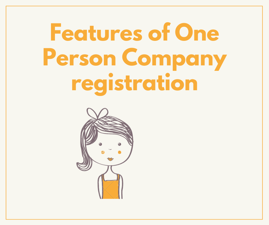 One Person Company Registration and its features